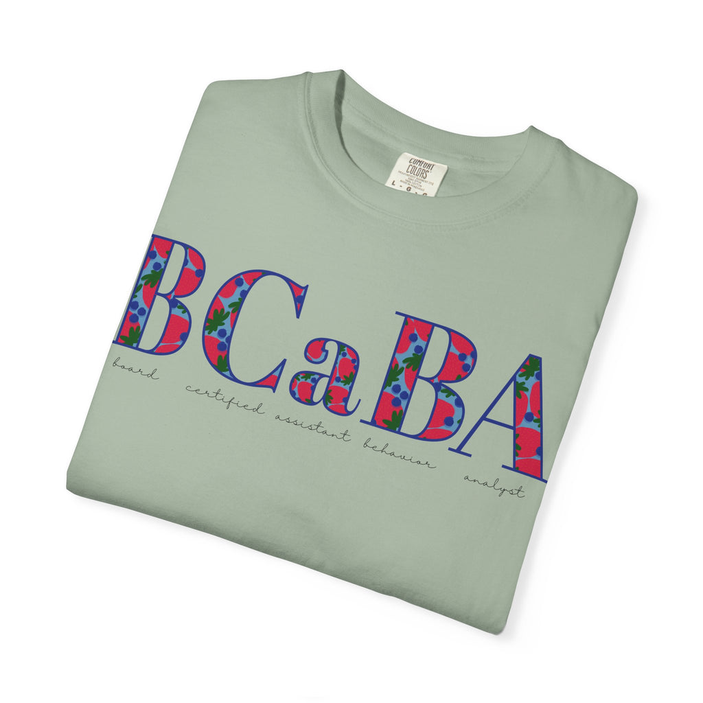 BCaBA | Board Certified Assistant Behavior Analyst | ABA Therapy | Spring | Berries | Comfort Colors | T Shirt