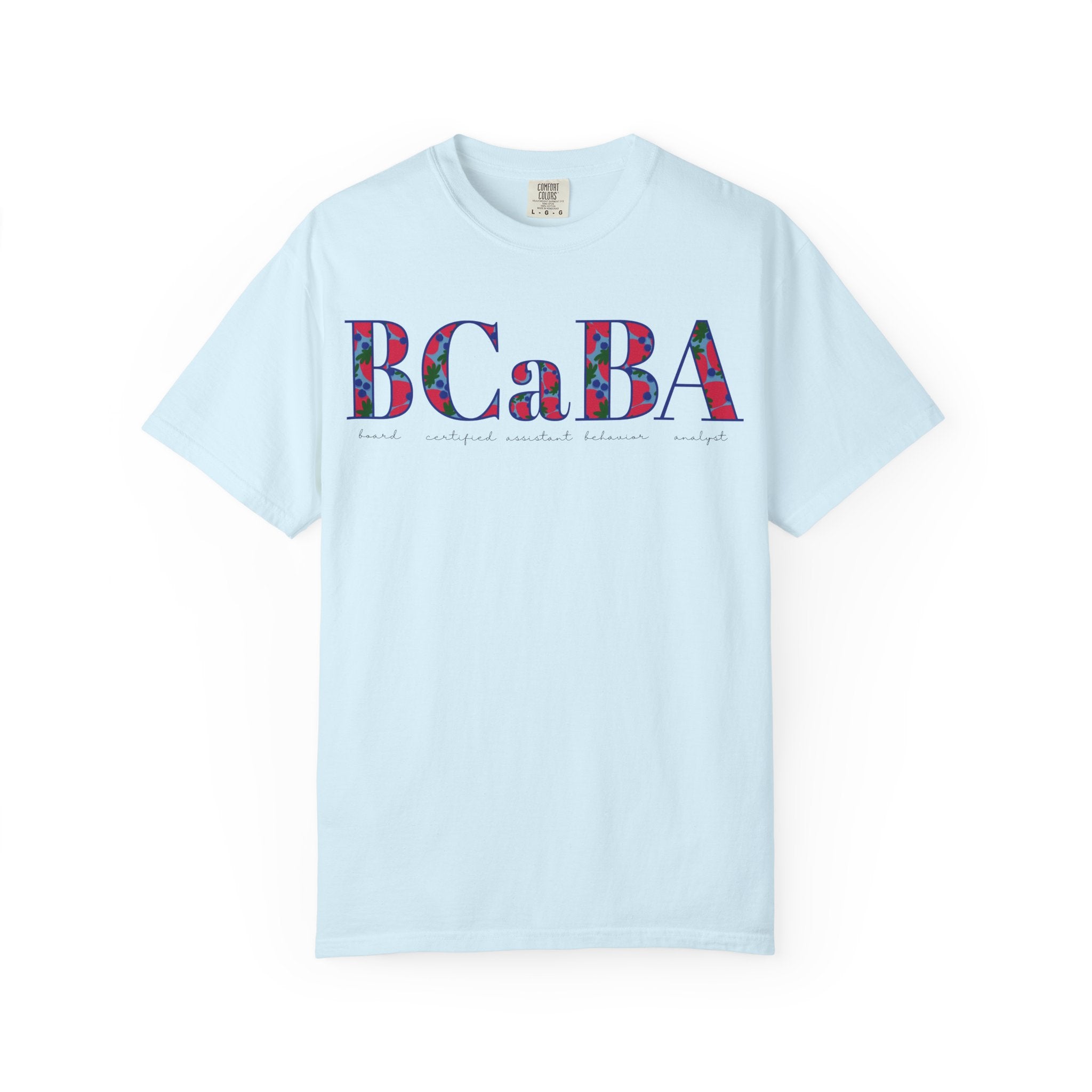 BCaBA | Board Certified Assistant Behavior Analyst | ABA Therapy | Spring | Berries | Comfort Colors | T Shirt