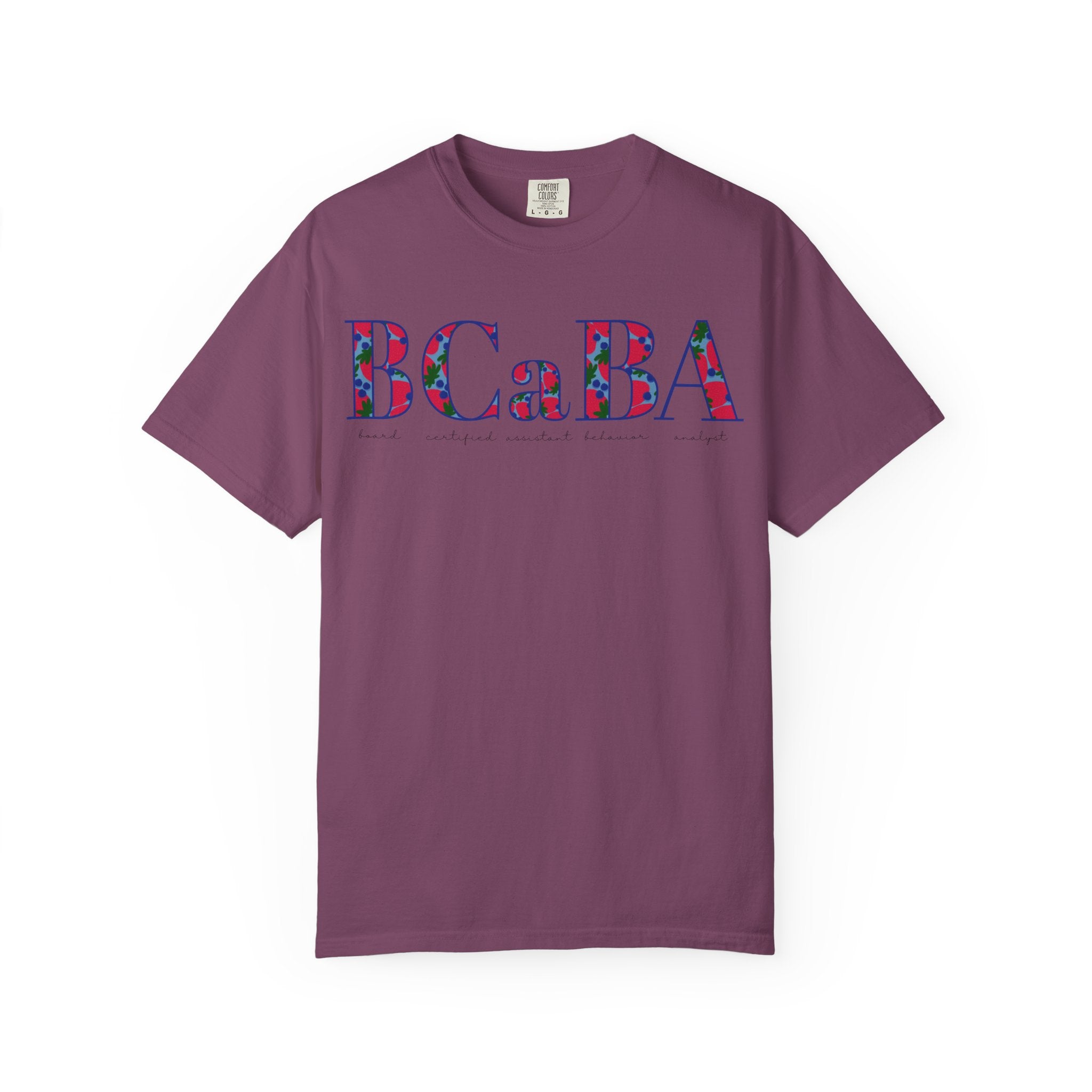 BCaBA | Board Certified Assistant Behavior Analyst | ABA Therapy | Spring | Berries | Comfort Colors | T Shirt