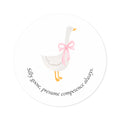 Silly Goose | Presume Competence | Round Sticker