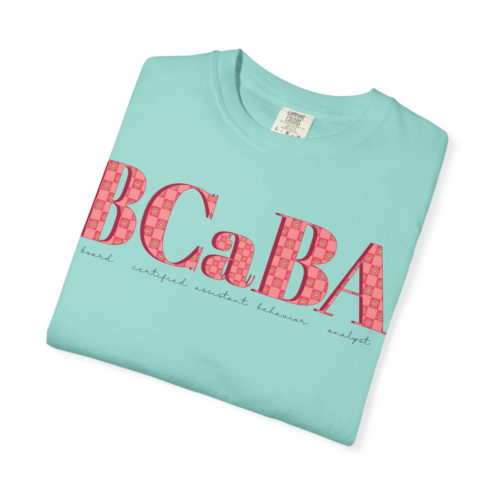 BCaBA | Board Certified Assistant Behavior Analyst | Checker | Retro | Flower | Comfort Colors | T Shirt