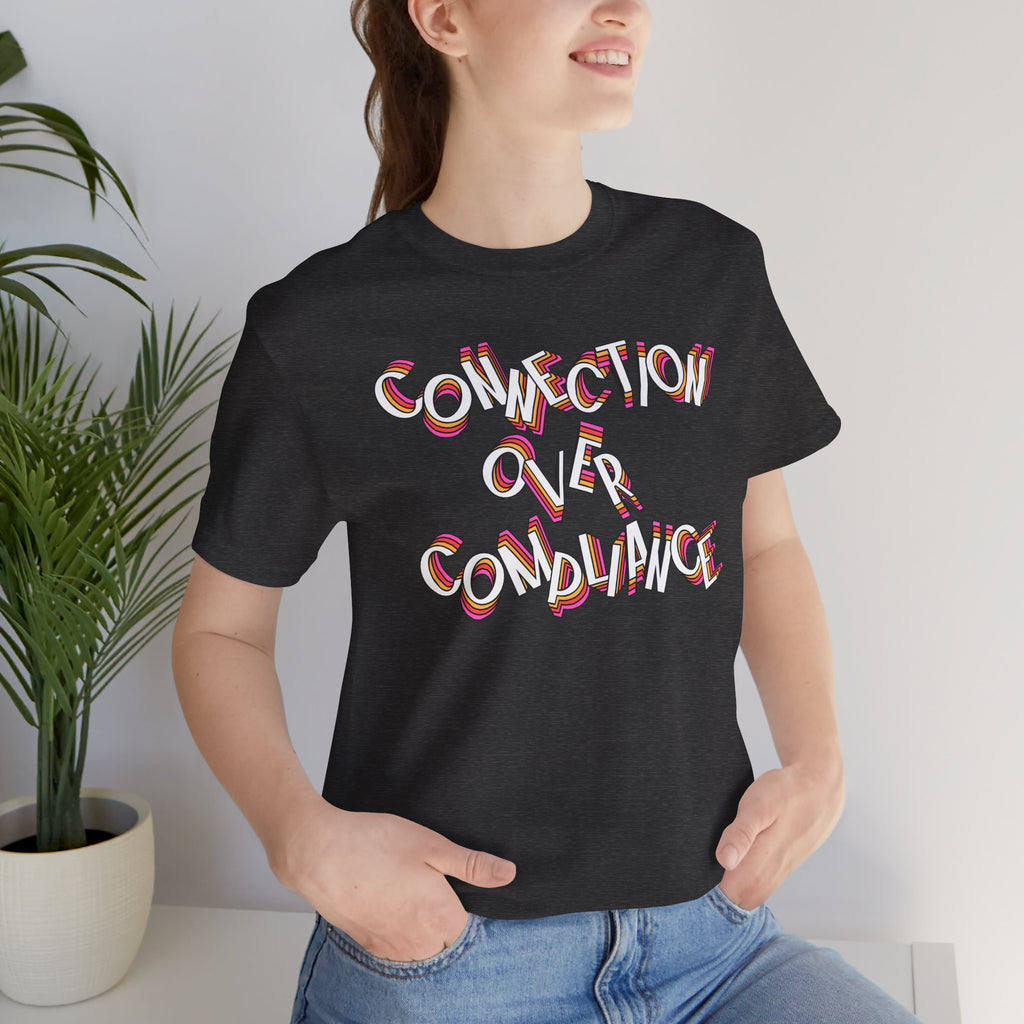 Connection Over Compliance T Shirt | ABA | BCBA | BCaBA| RBT | SLP | OT