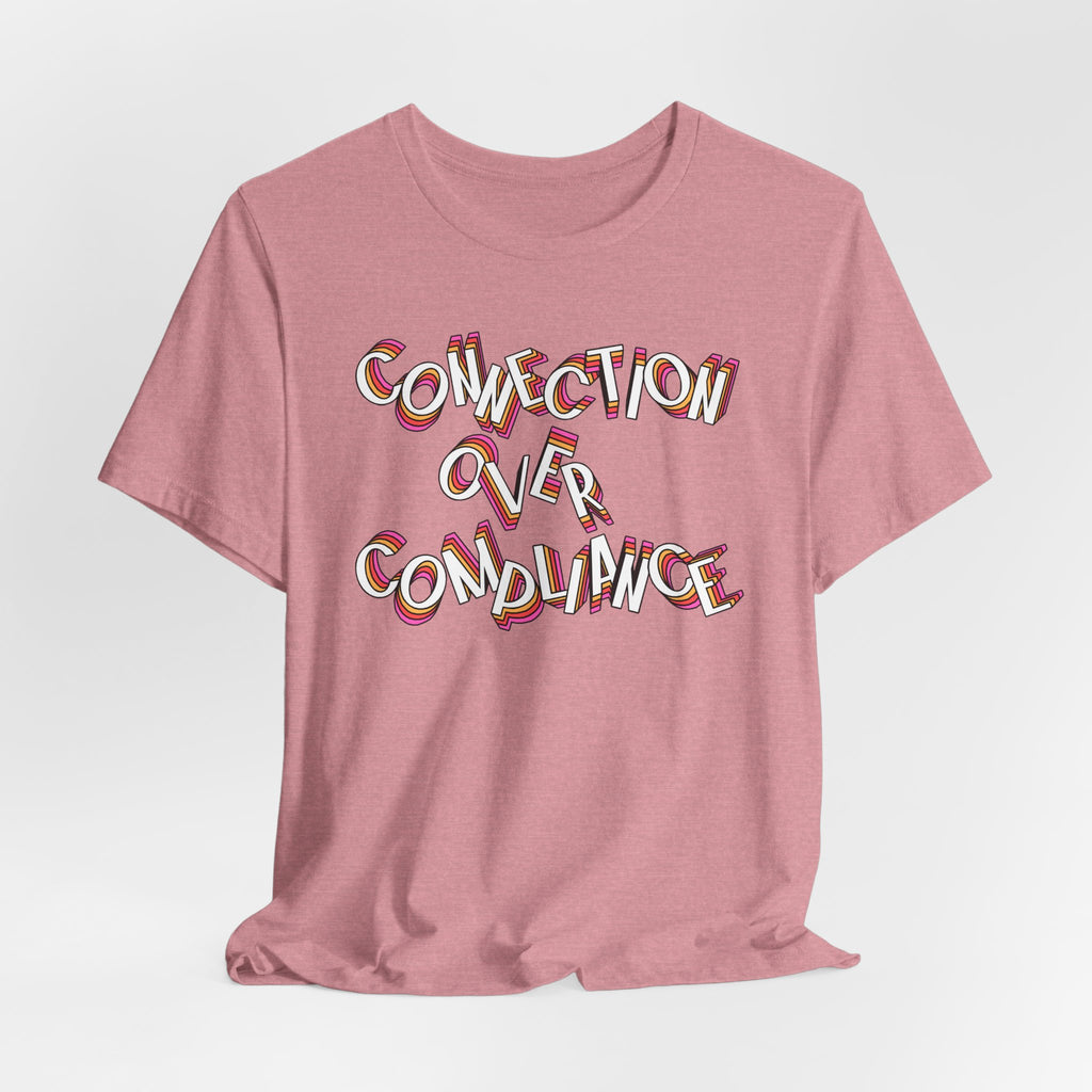 Connection Over Compliance T Shirt | ABA | BCBA | BCaBA| RBT | SLP | OT