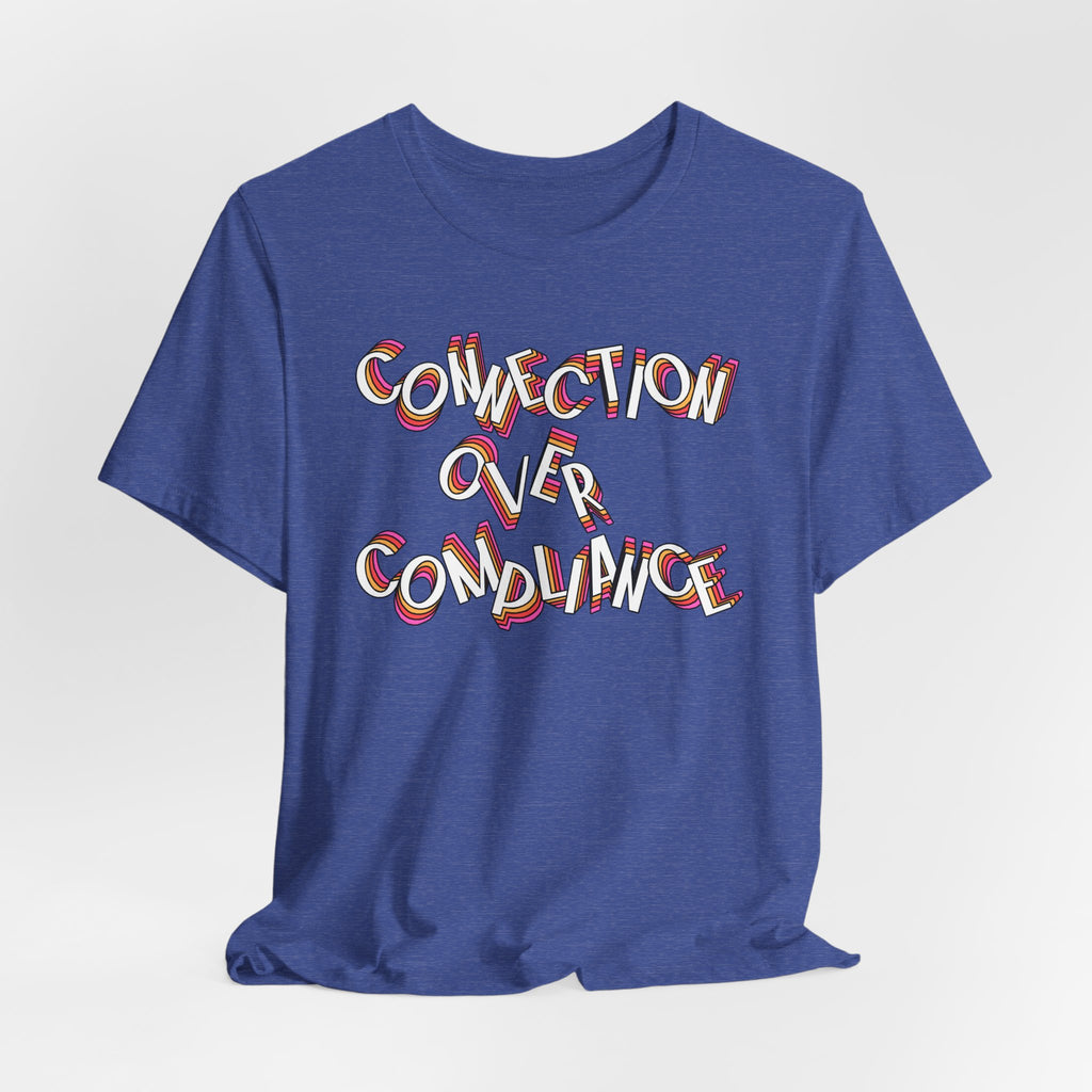 Connection Over Compliance T Shirt | ABA | BCBA | BCaBA| RBT | SLP | OT