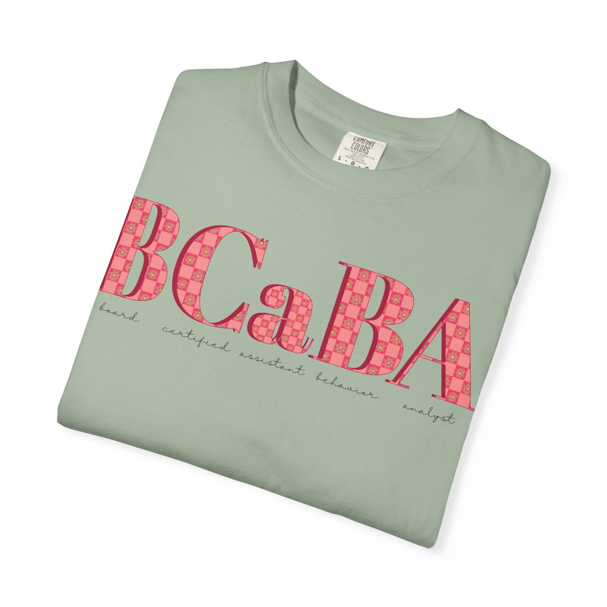 BCaBA | Board Certified Assistant Behavior Analyst | Checker | Retro | Flower | Comfort Colors | T Shirt