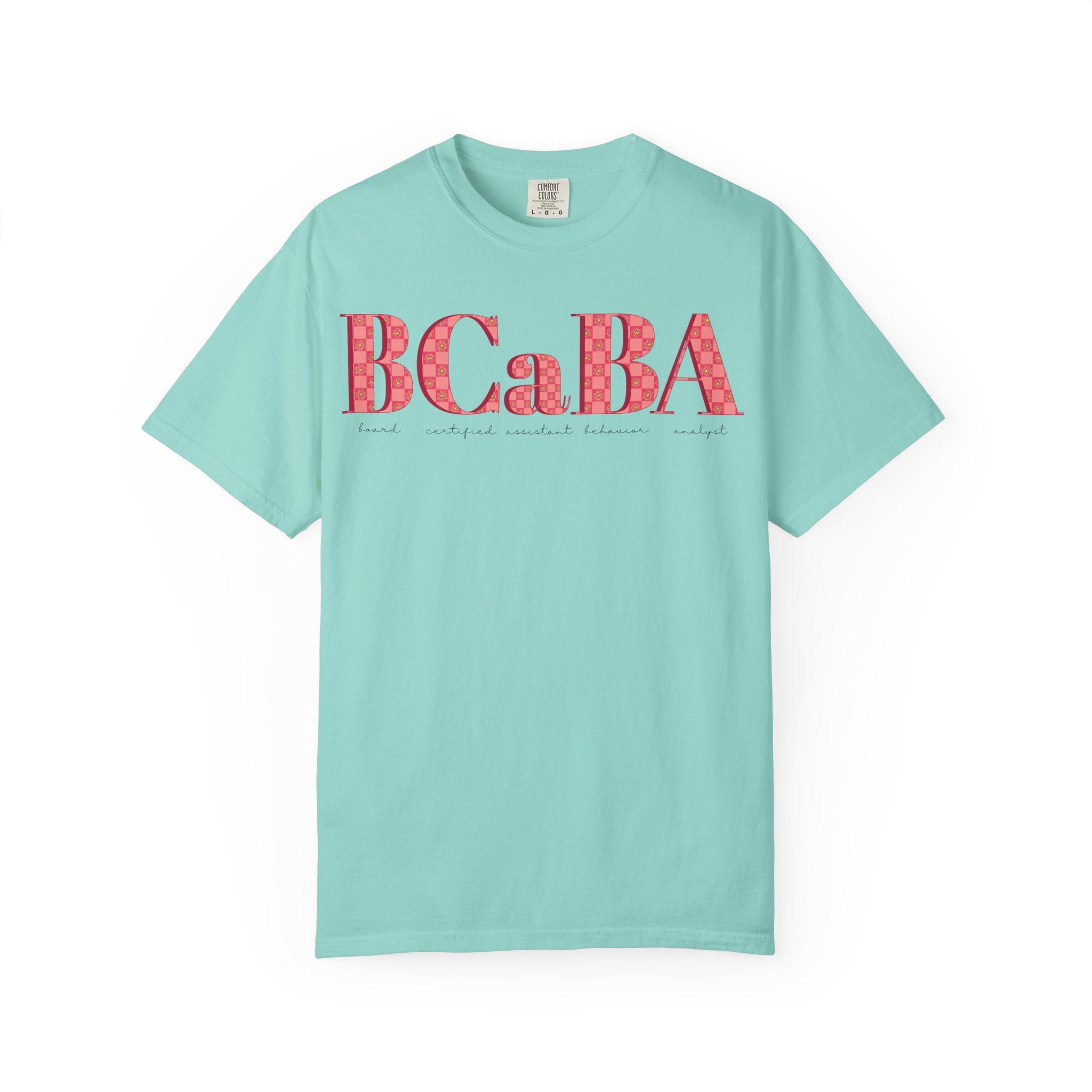 BCaBA | Board Certified Assistant Behavior Analyst | Checker | Retro | Flower | Comfort Colors | T Shirt