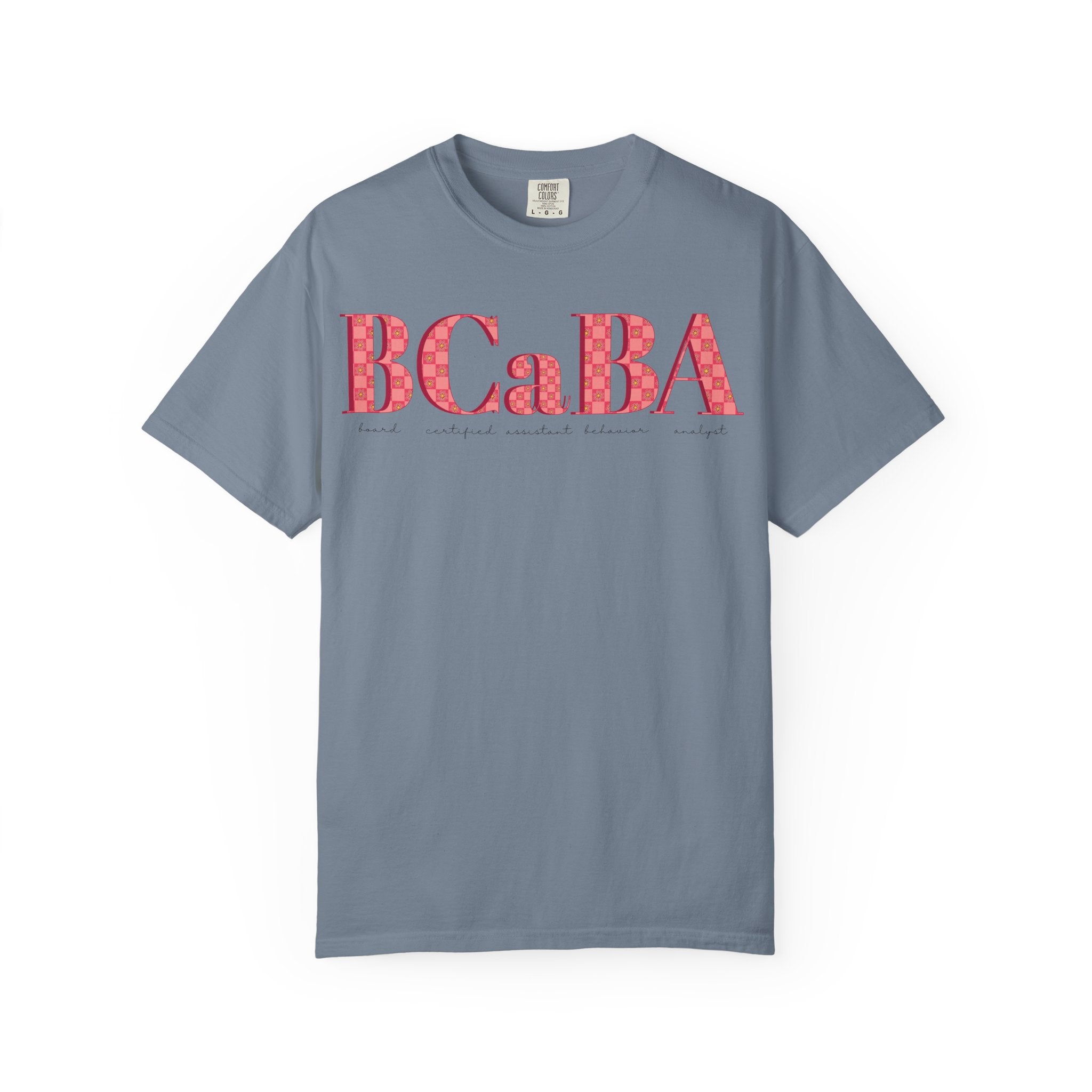 BCaBA | Board Certified Assistant Behavior Analyst | Checker | Retro | Flower | Comfort Colors | T Shirt