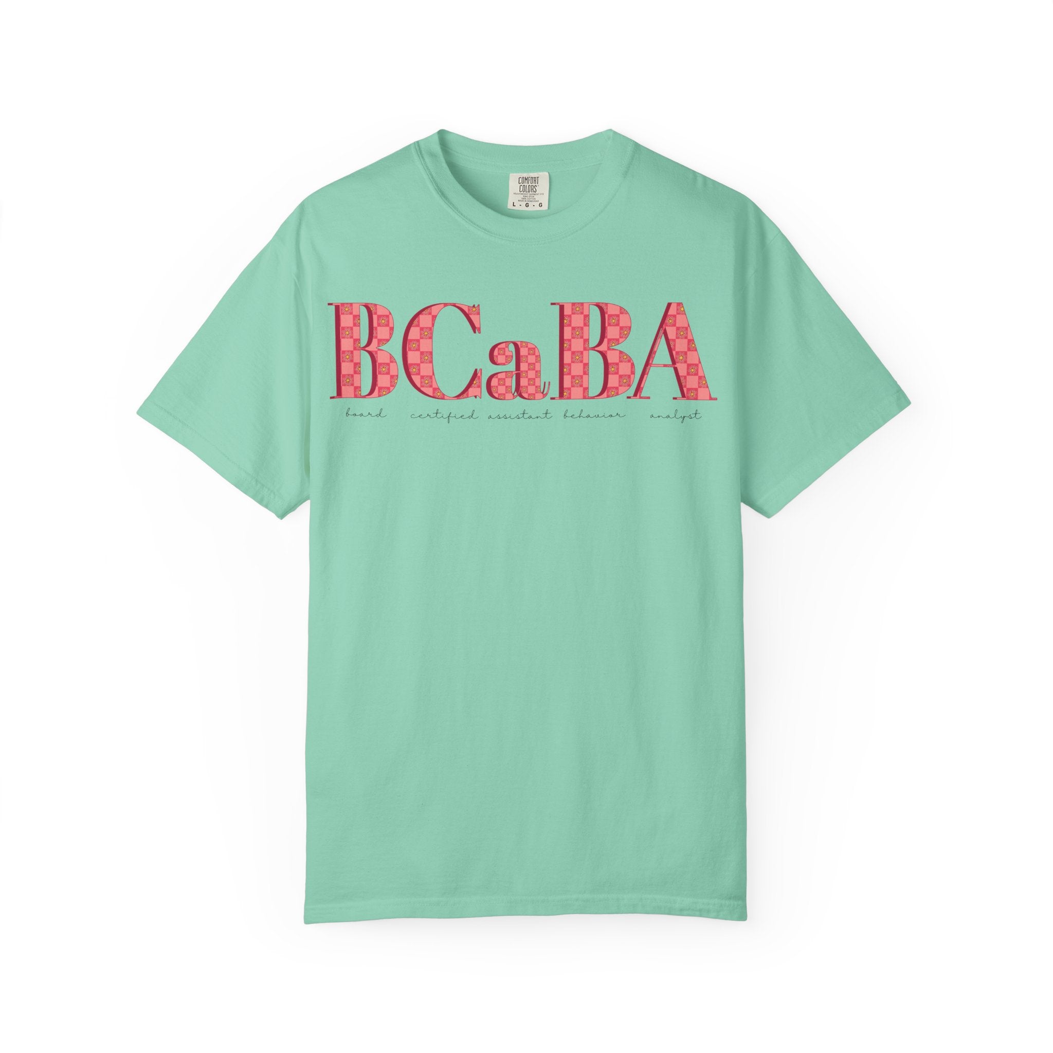 BCaBA | Board Certified Assistant Behavior Analyst | Checker | Retro | Flower | Comfort Colors | T Shirt