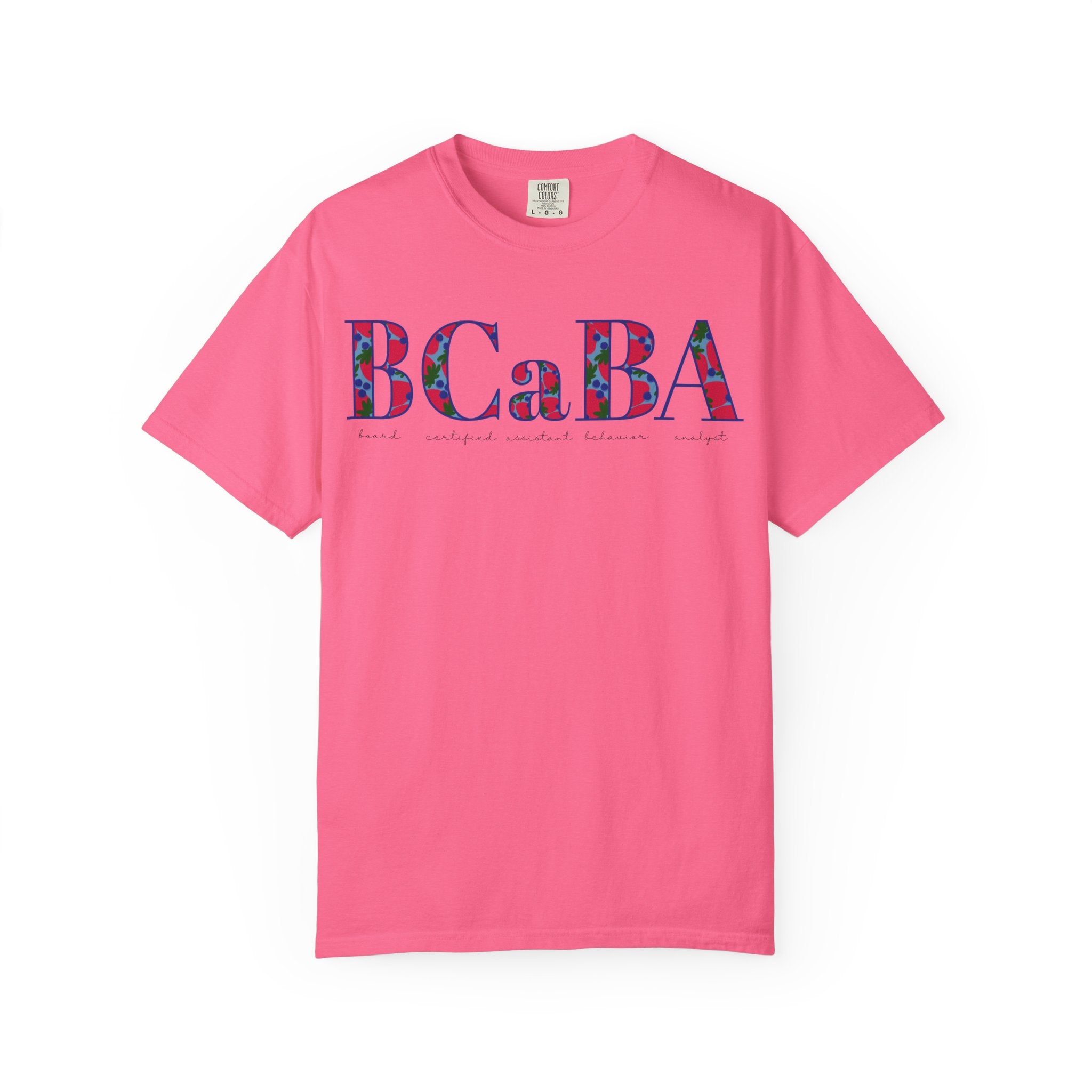 BCaBA | Board Certified Assistant Behavior Analyst | ABA Therapy | Spring | Berries | Comfort Colors | T Shirt