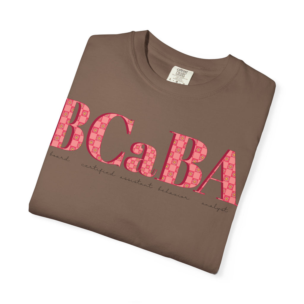 BCaBA | Board Certified Assistant Behavior Analyst | Checker | Retro | Flower | Comfort Colors | T Shirt
