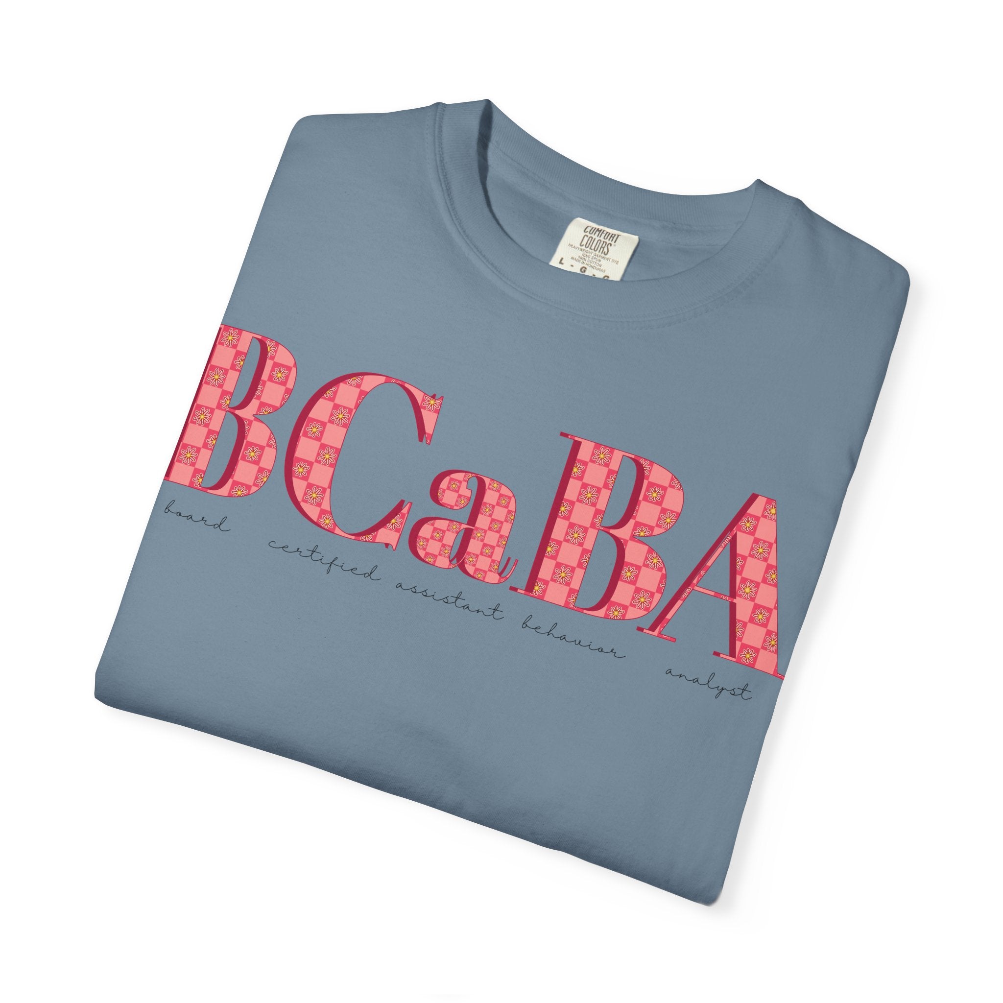 BCaBA | Board Certified Assistant Behavior Analyst | Checker | Retro | Flower | Comfort Colors | T Shirt
