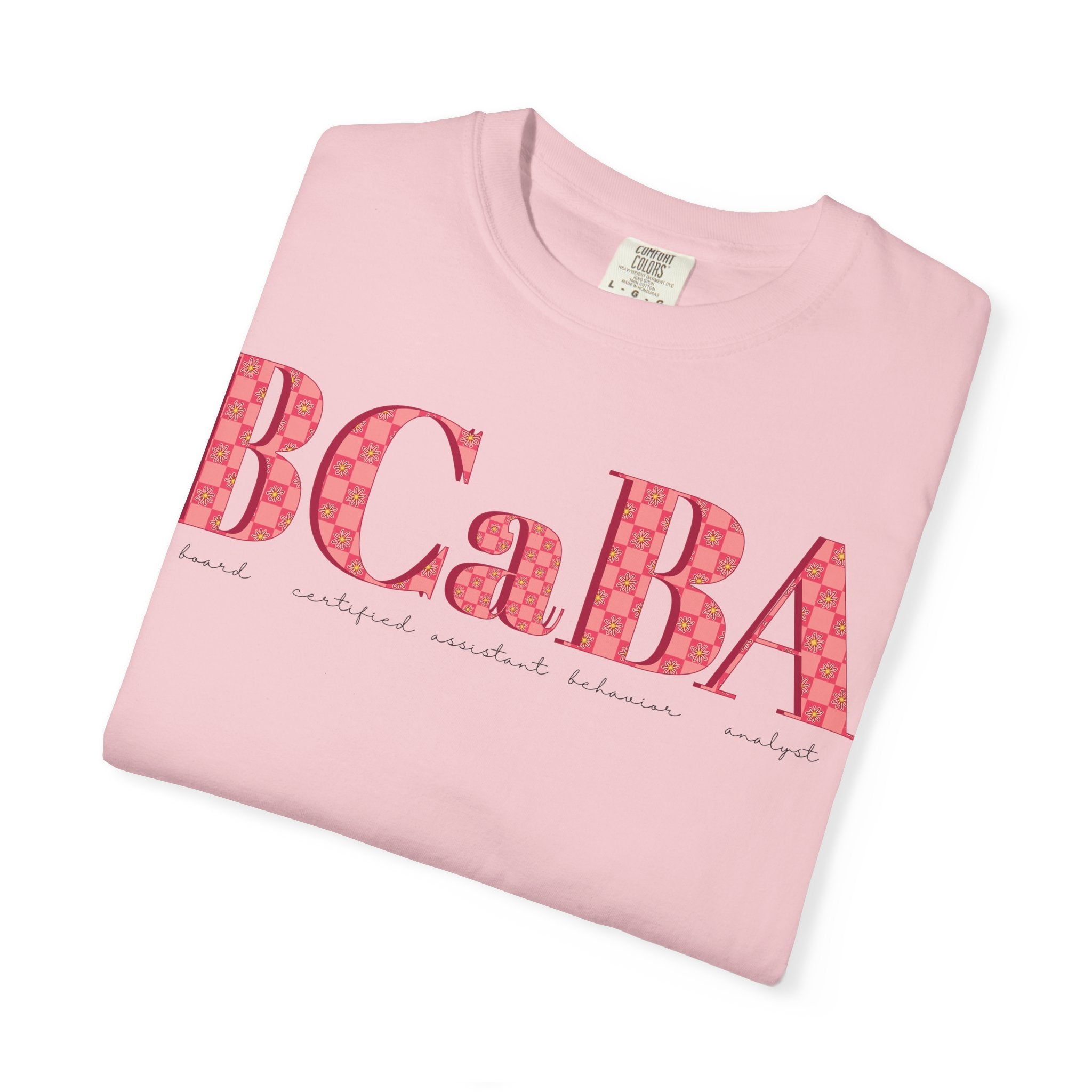 BCaBA | Board Certified Assistant Behavior Analyst | Checker | Retro | Flower | Comfort Colors | T Shirt
