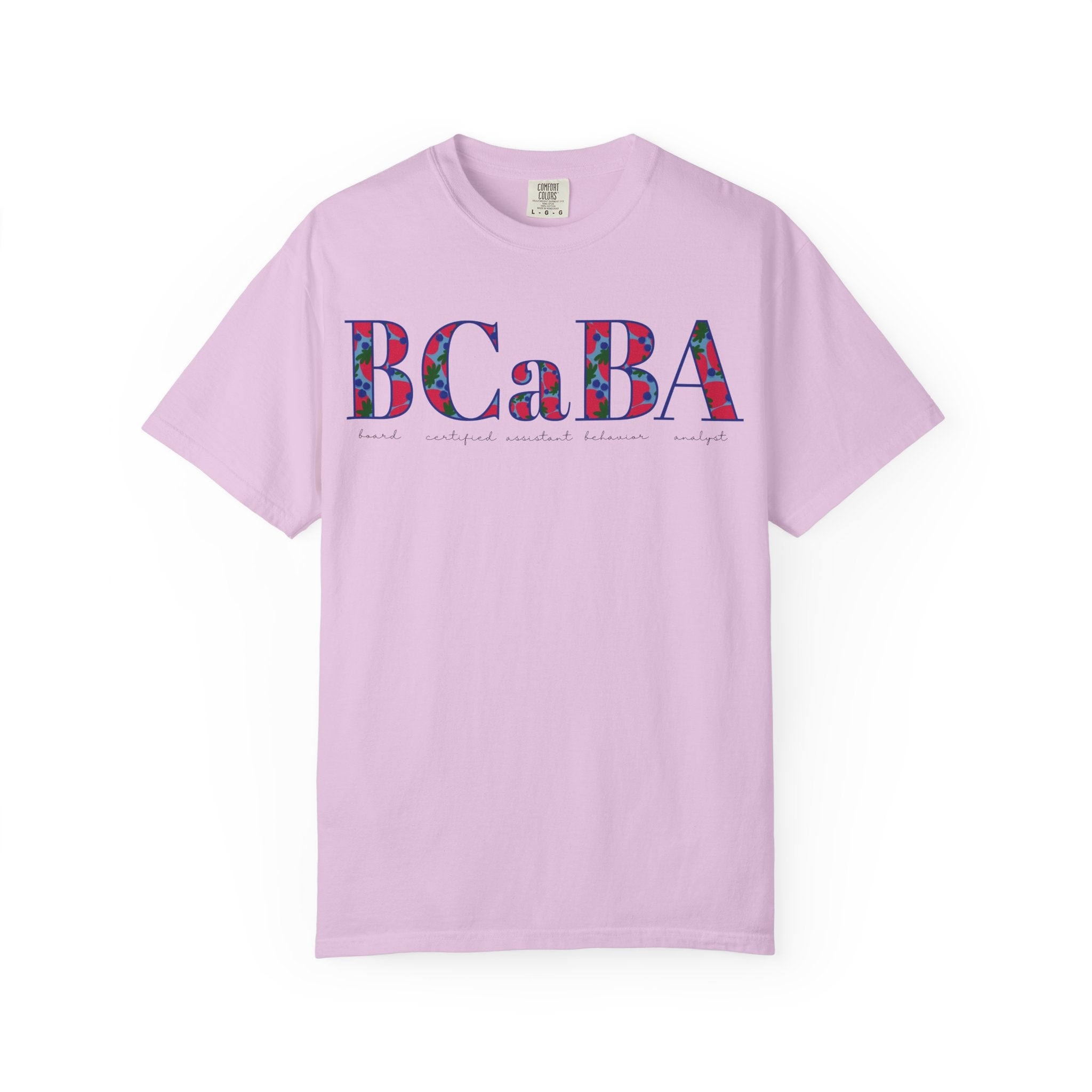 BCaBA | Board Certified Assistant Behavior Analyst | ABA Therapy | Spring | Berries | Comfort Colors | T Shirt