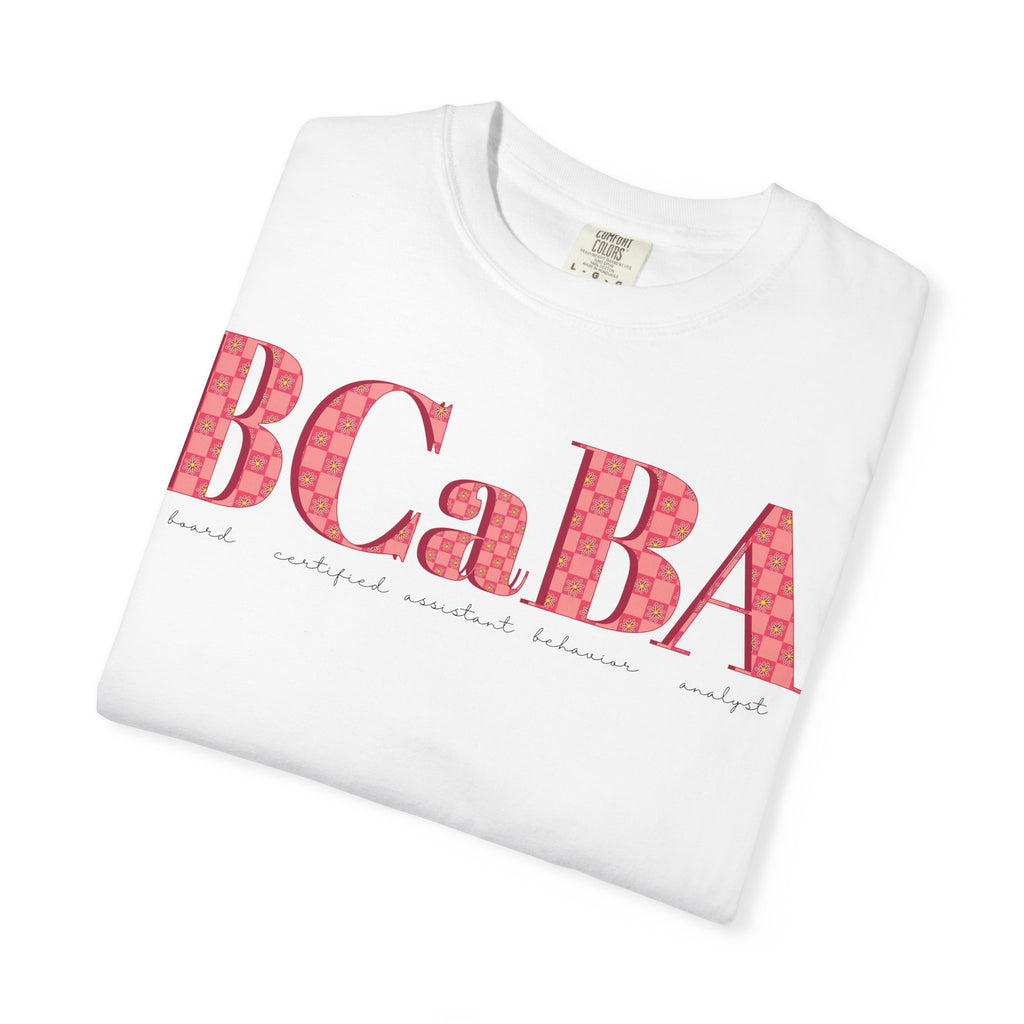 BCaBA | Board Certified Assistant Behavior Analyst | Checker | Retro | Flower | Comfort Colors | T Shirt