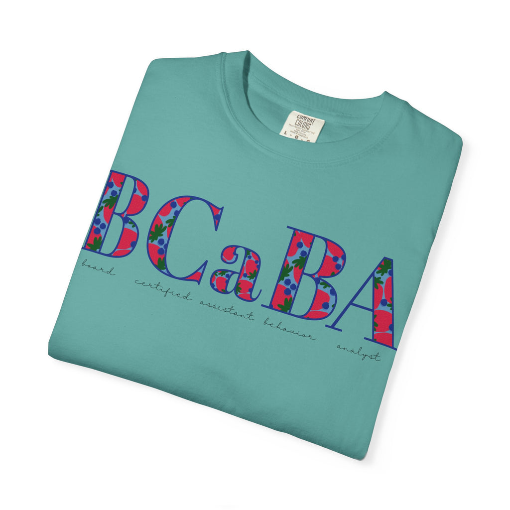 BCaBA | Board Certified Assistant Behavior Analyst | ABA Therapy | Spring | Berries | Comfort Colors | T Shirt
