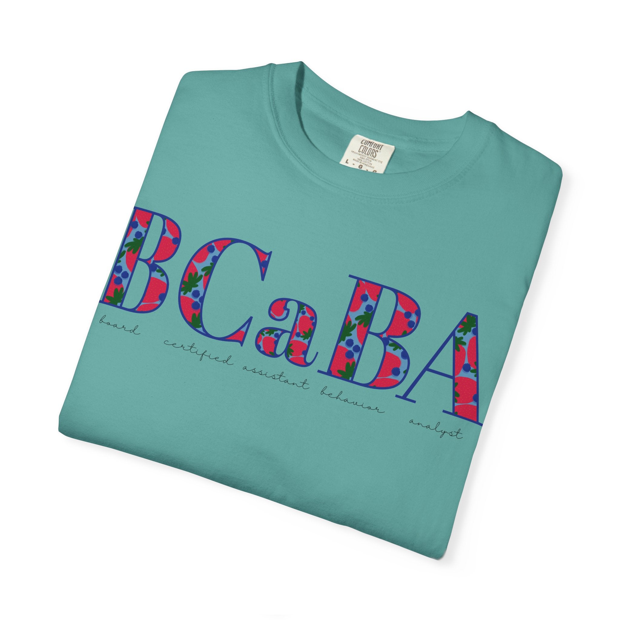 BCaBA | Board Certified Assistant Behavior Analyst | ABA Therapy | Spring | Berries | Comfort Colors | T Shirt
