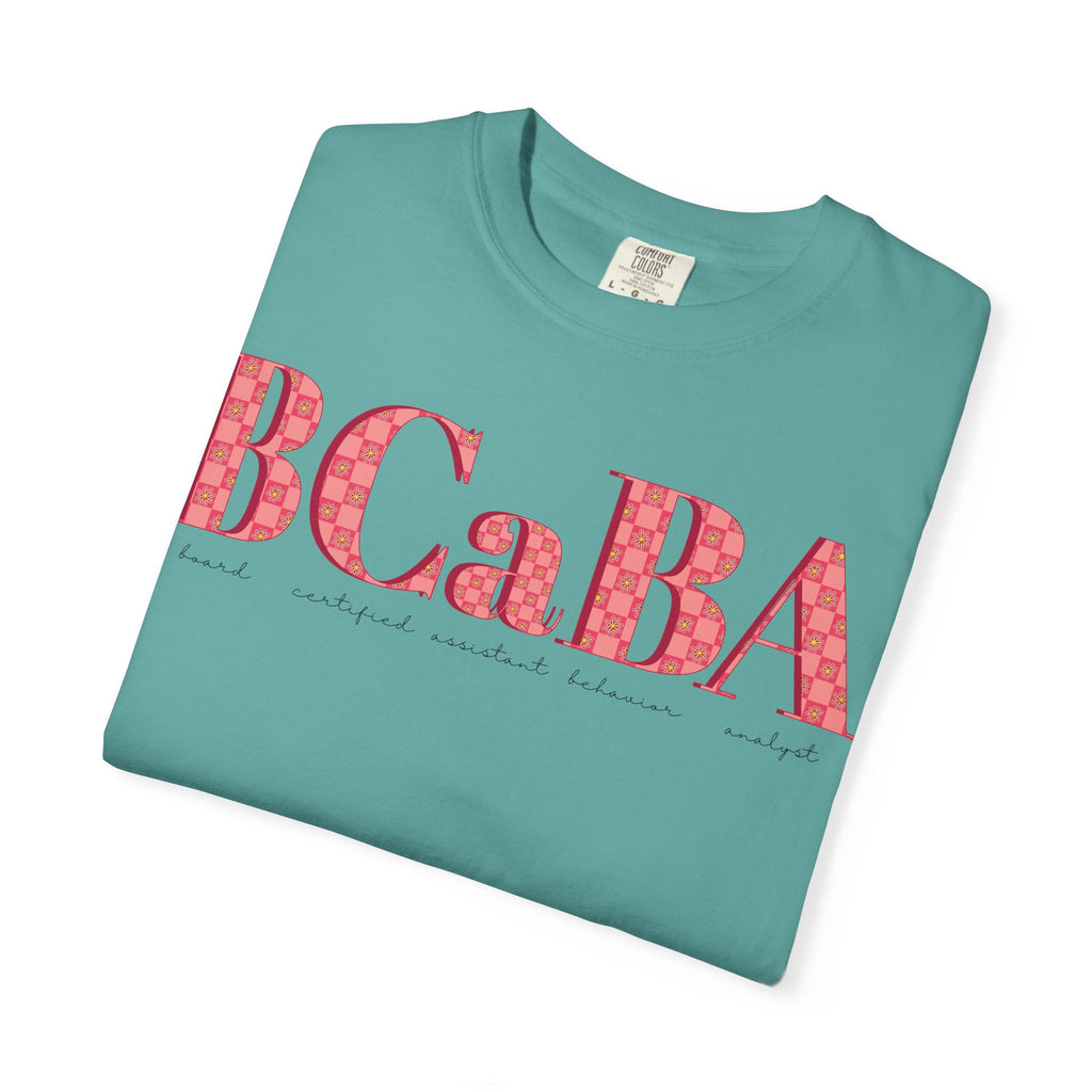 BCaBA | Board Certified Assistant Behavior Analyst | Checker | Retro | Flower | Comfort Colors | T Shirt