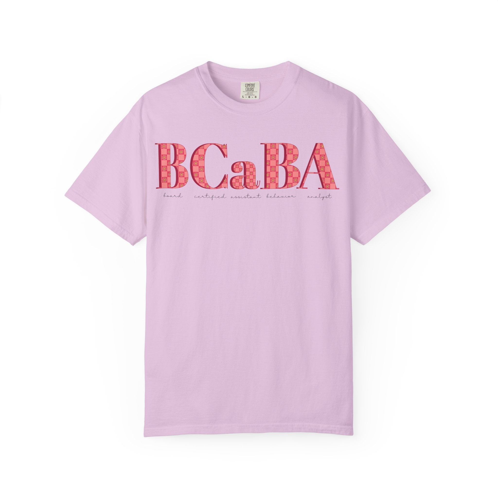 BCaBA | Board Certified Assistant Behavior Analyst | Checker | Retro | Flower | Comfort Colors | T Shirt