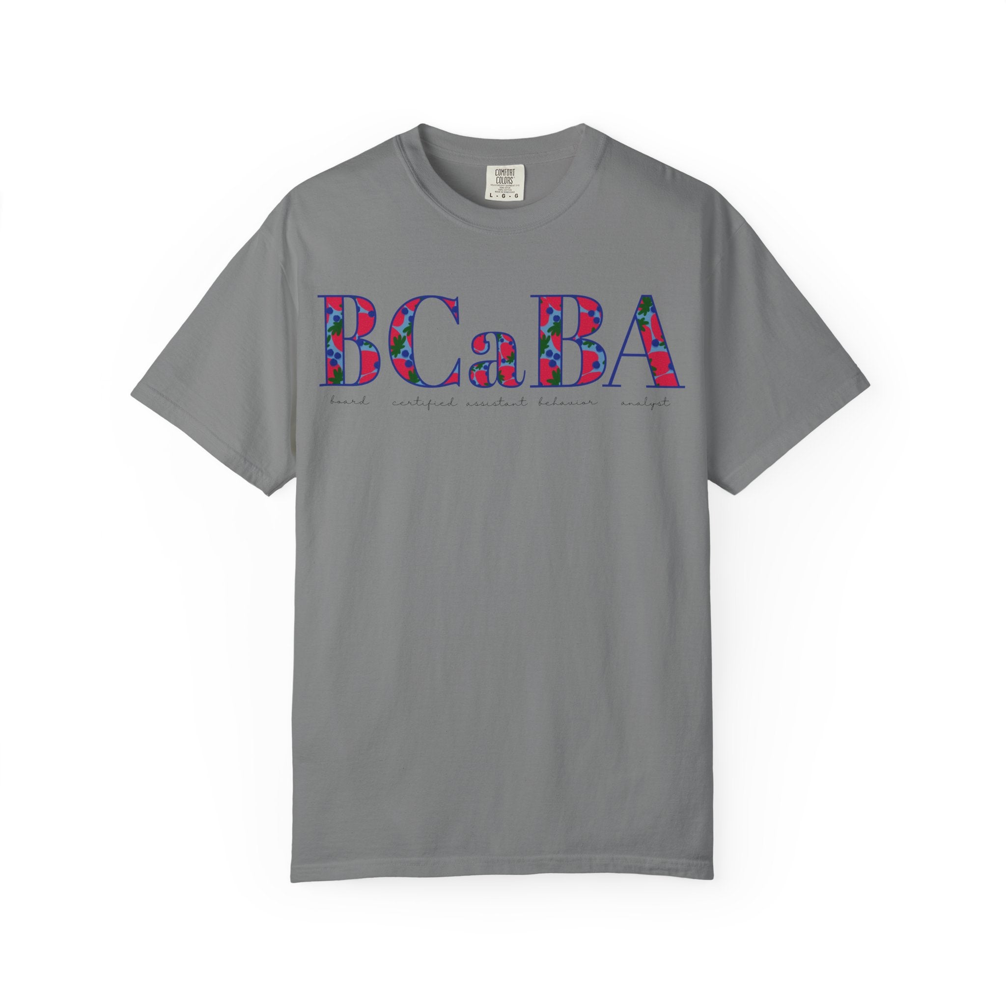 BCaBA | Board Certified Assistant Behavior Analyst | ABA Therapy | Spring | Berries | Comfort Colors | T Shirt
