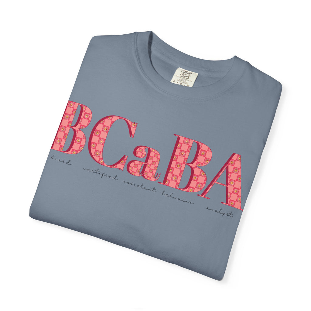 BCaBA | Board Certified Assistant Behavior Analyst | Checker | Retro | Flower | Comfort Colors | T Shirt