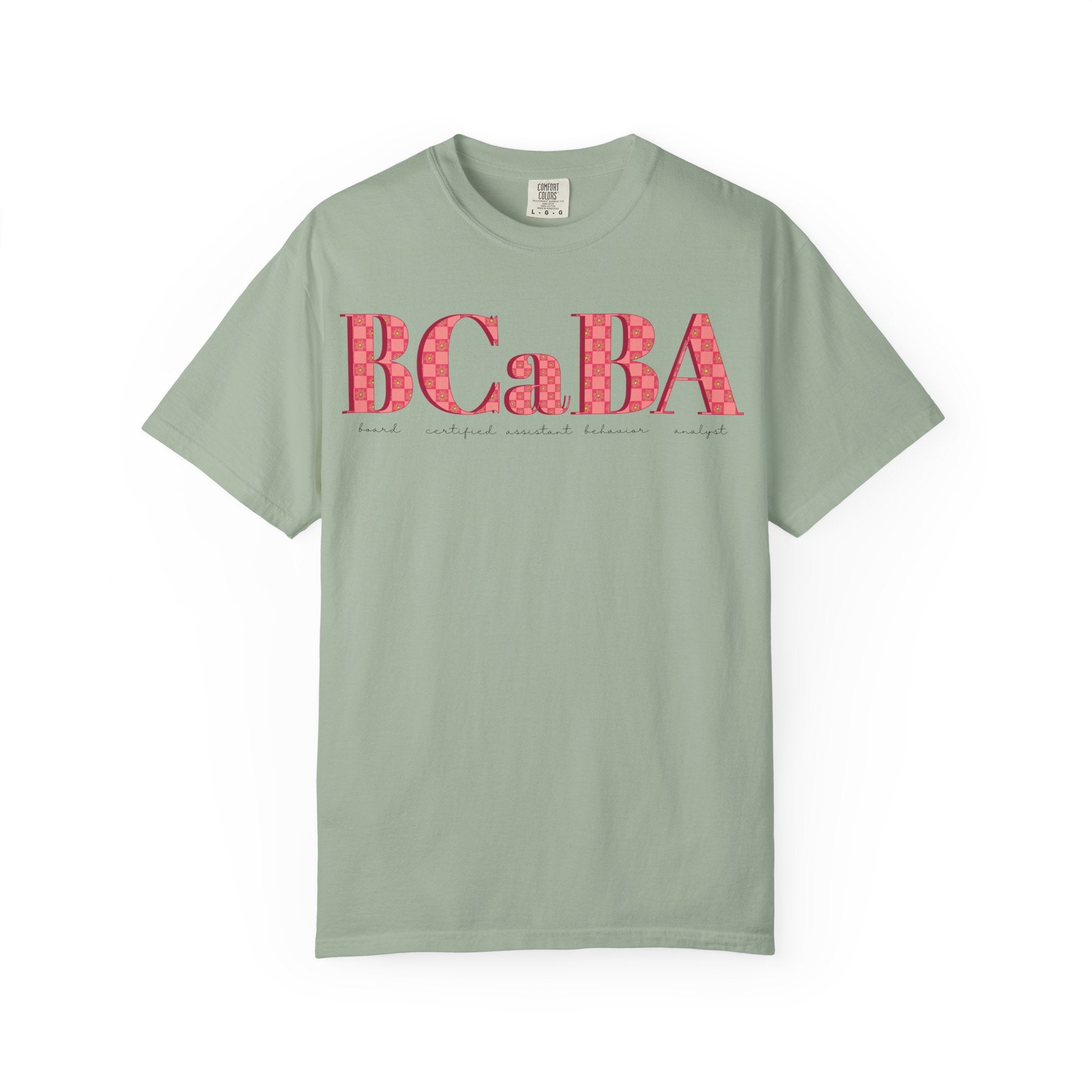 BCaBA | Board Certified Assistant Behavior Analyst | Checker | Retro | Flower | Comfort Colors | T Shirt