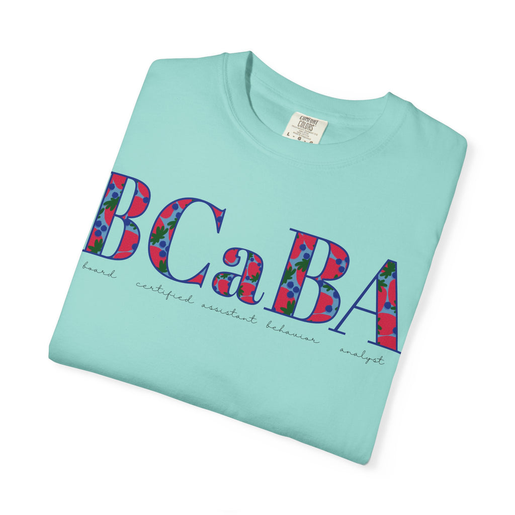 BCaBA | Board Certified Assistant Behavior Analyst | ABA Therapy | Spring | Berries | Comfort Colors | T Shirt