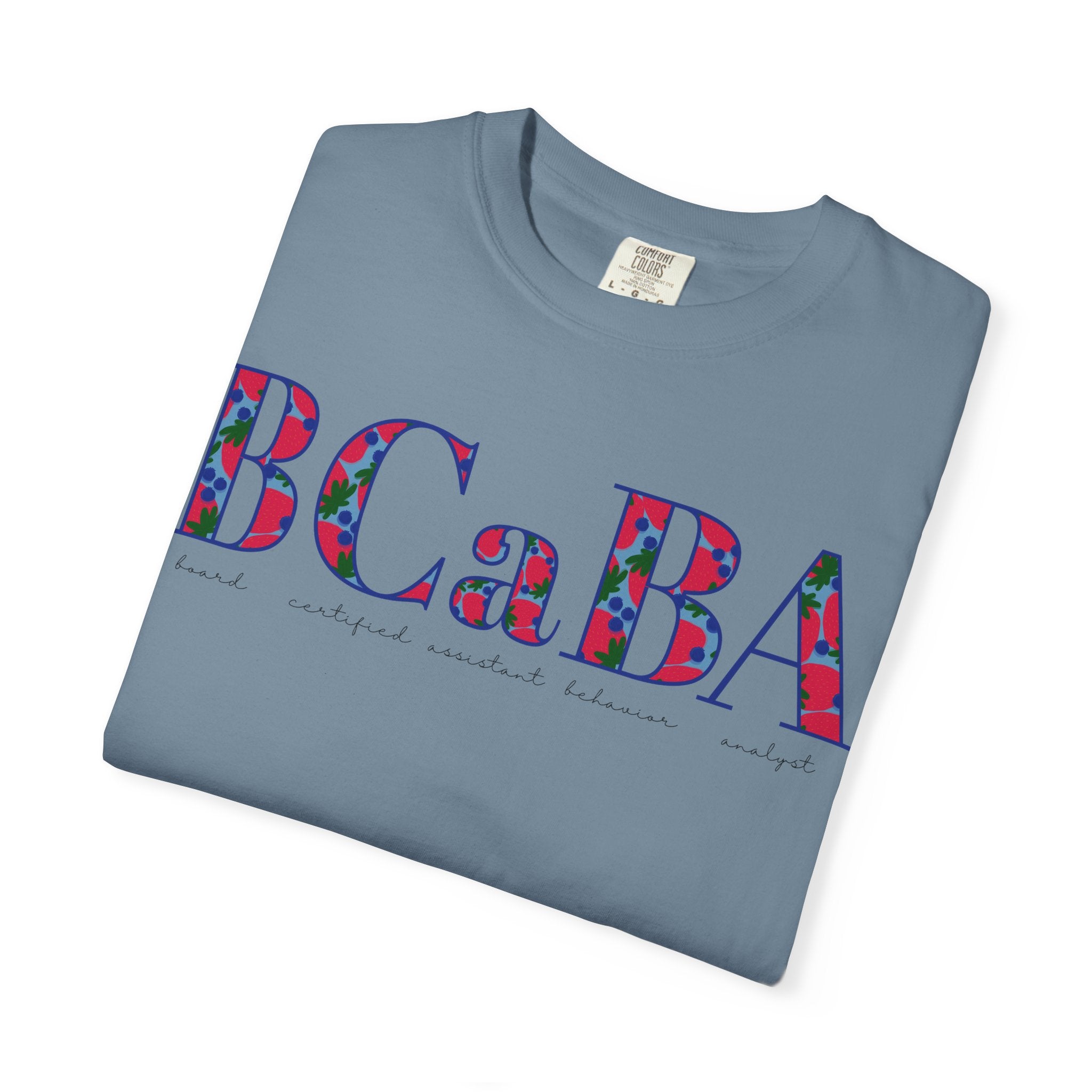 BCaBA | Board Certified Assistant Behavior Analyst | ABA Therapy | Spring | Berries | Comfort Colors | T Shirt