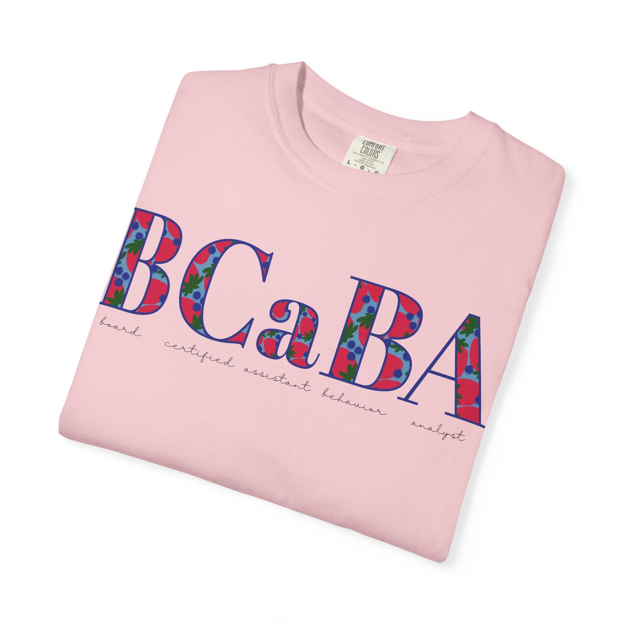 BCaBA | Board Certified Assistant Behavior Analyst | ABA Therapy | Spring | Berries | Comfort Colors | T Shirt