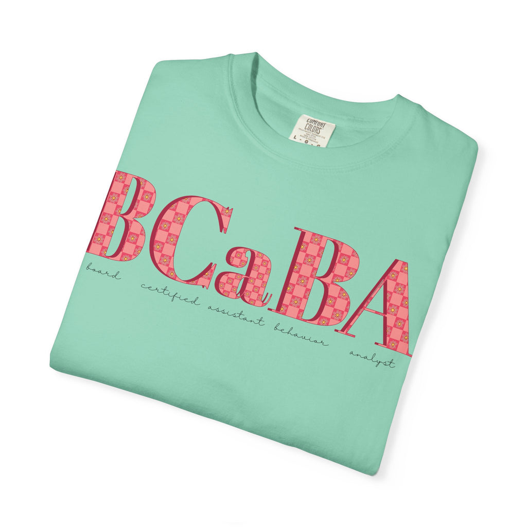 BCaBA | Board Certified Assistant Behavior Analyst | Checker | Retro | Flower | Comfort Colors | T Shirt