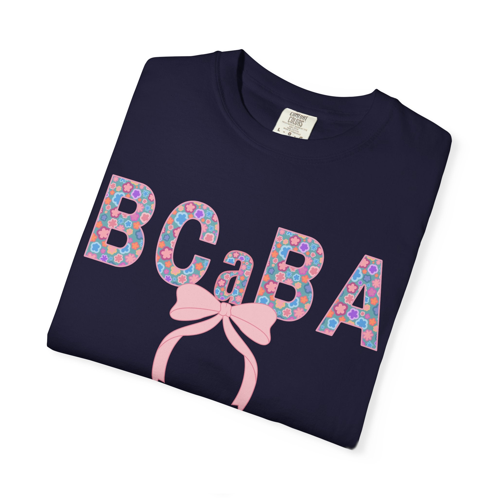 BCaBA | Board Certified Assistant Behavior Analyst |T-Shirt | Doodle Flowers | Comfort Colors