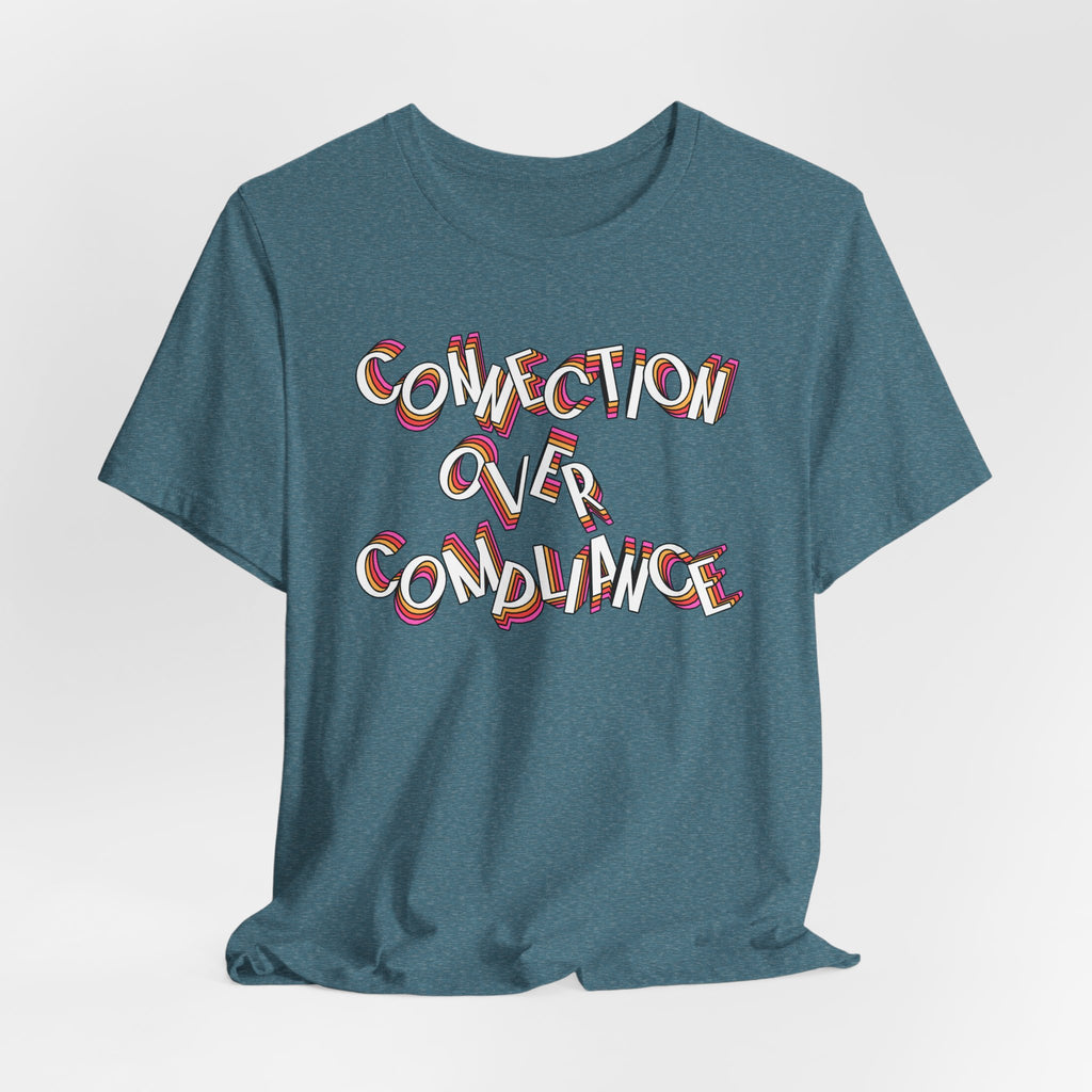 Connection Over Compliance T Shirt | ABA | BCBA | BCaBA| RBT | SLP | OT