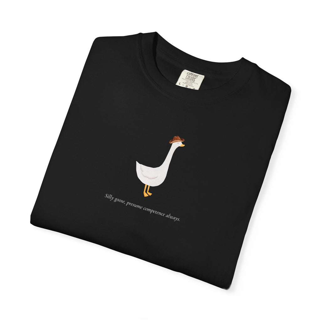 Silly Goose | Presume Competence Always | T Shirt | Hat