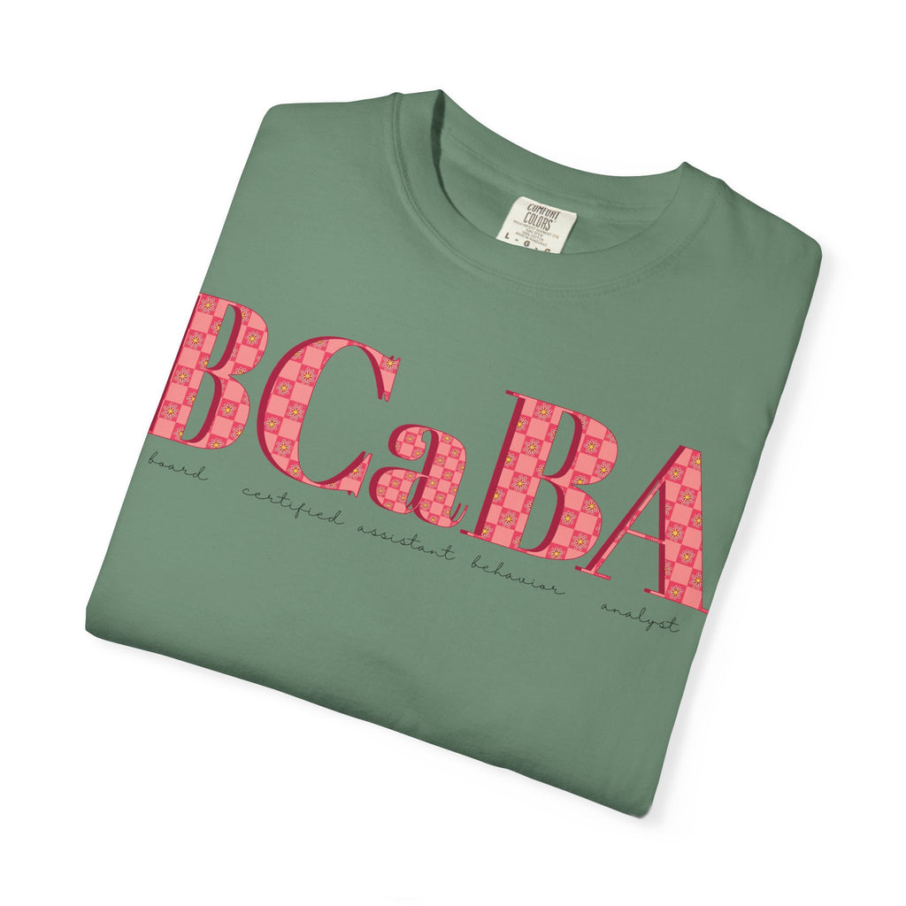BCaBA | Board Certified Assistant Behavior Analyst | Checker | Retro | Flower | Comfort Colors | T Shirt
