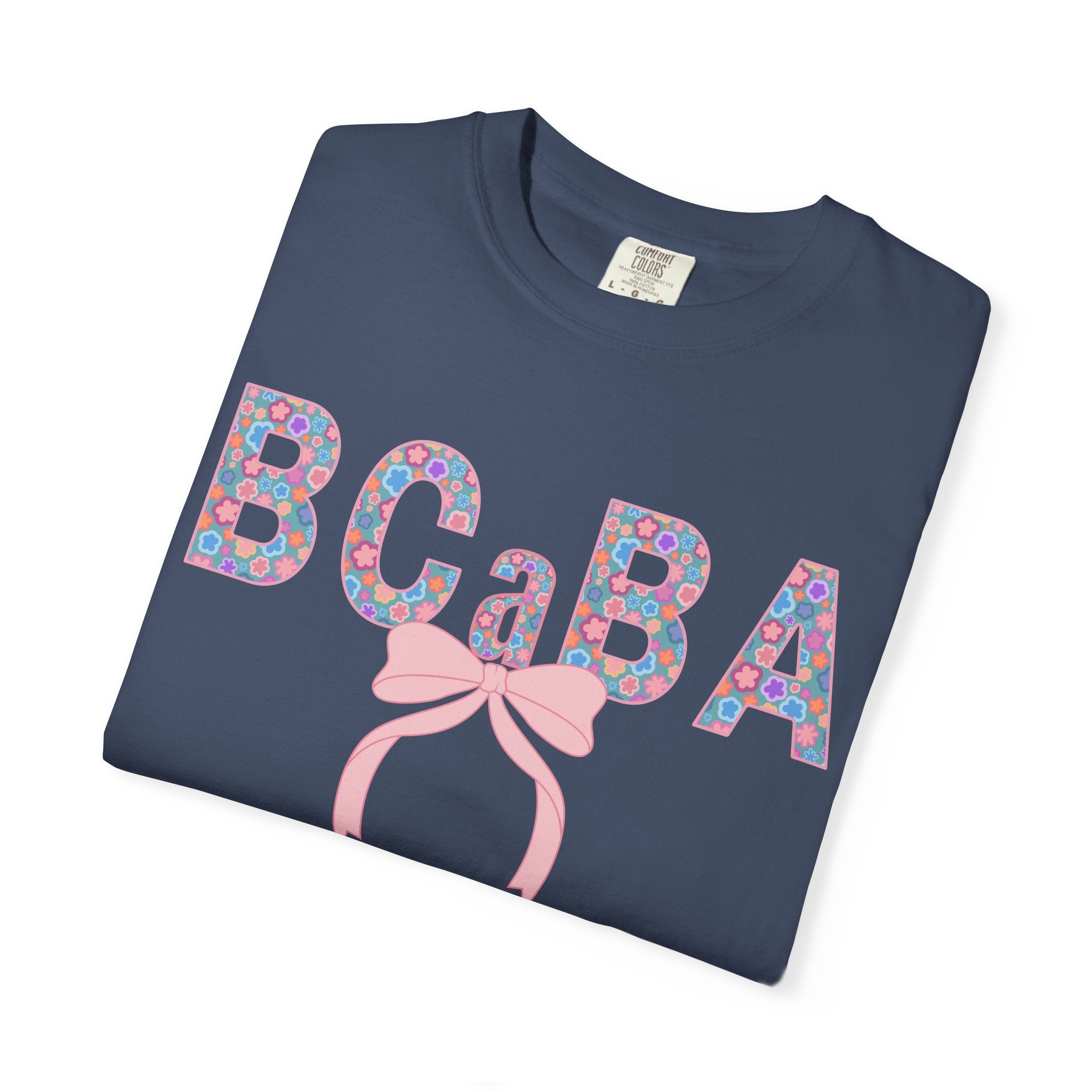 BCaBA | Board Certified Assistant Behavior Analyst |T-Shirt | Doodle Flowers | Comfort Colors