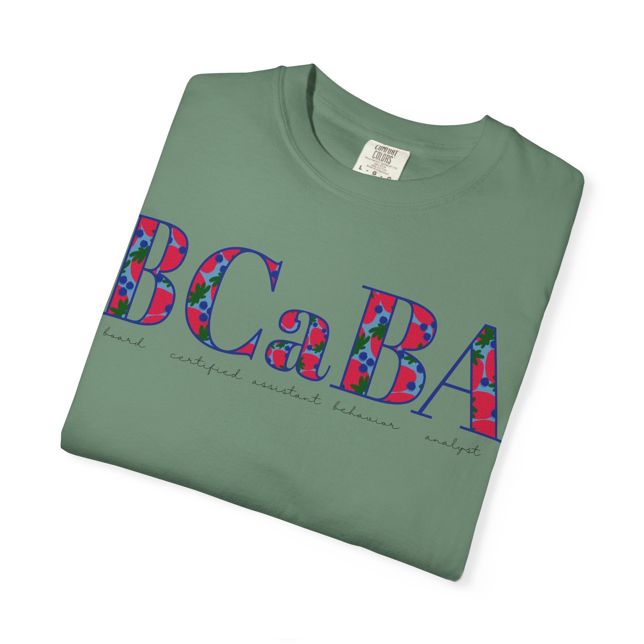 BCaBA | Board Certified Assistant Behavior Analyst | ABA Therapy | Spring | Berries | Comfort Colors | T Shirt