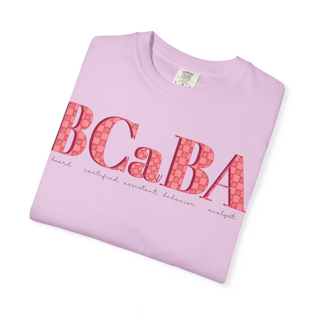 BCaBA | Board Certified Assistant Behavior Analyst | Checker | Retro | Flower | Comfort Colors | T Shirt