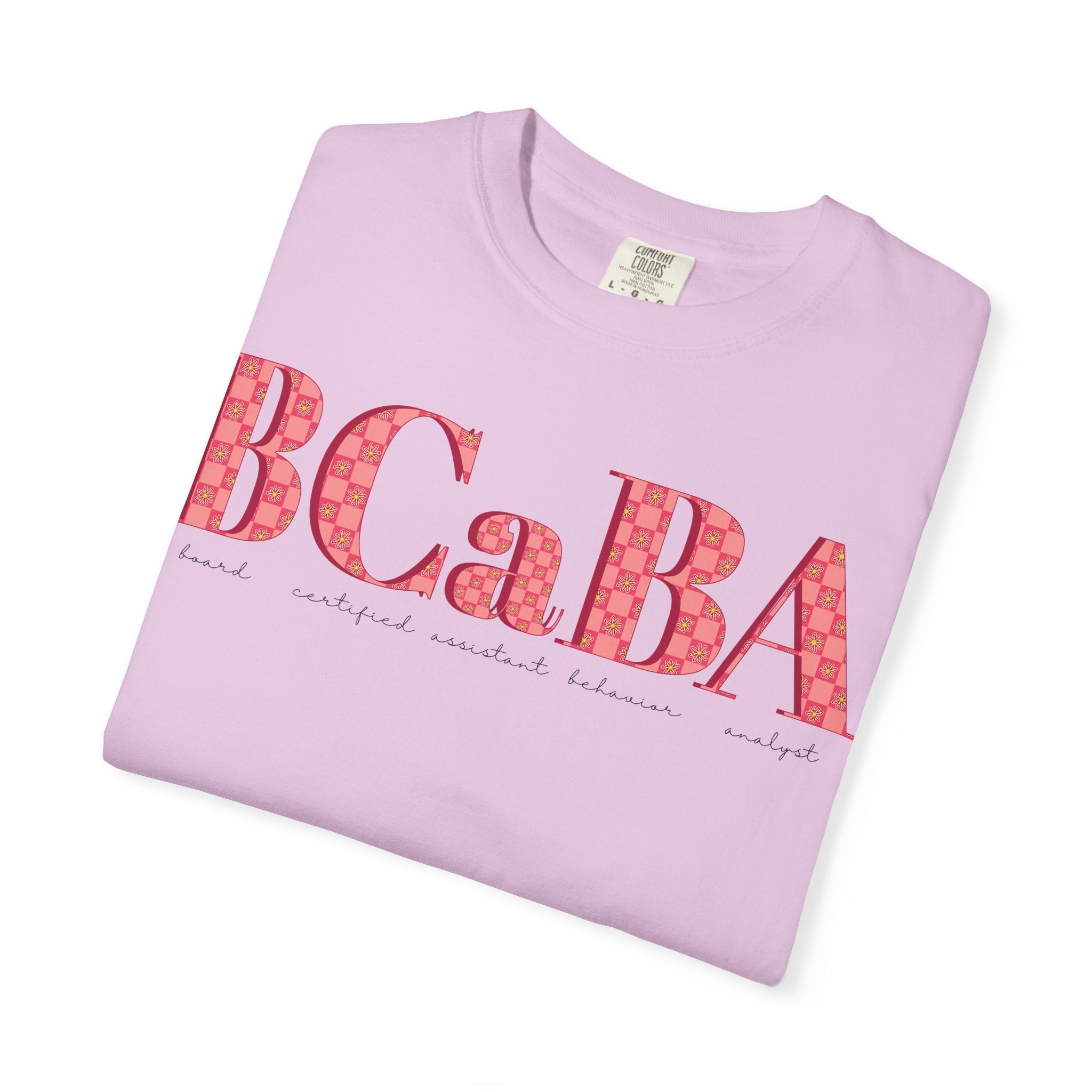 BCaBA | Board Certified Assistant Behavior Analyst | Checker | Retro | Flower | Comfort Colors | T Shirt