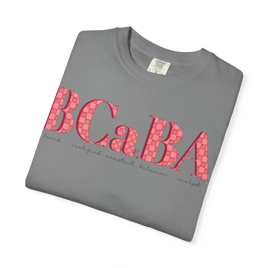 BCaBA | Board Certified Assistant Behavior Analyst | Checker | Retro | Flower | Comfort Colors | T Shirt